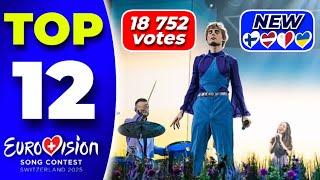 Eurovision 2025 | Top 12 - Voted By 18 752 People (NEW:)