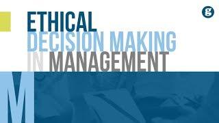 Ethical Decision Making in Management