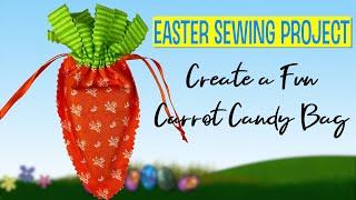 Easter Sewing Project: Create a Fun Carrot Candy Bag Holder
