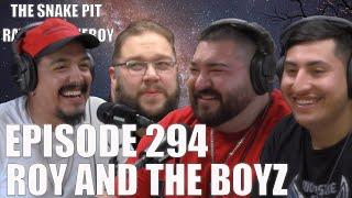 Roy and The Boyz 2 | The Snake Pit Episode 294