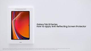 Galaxy Tab S9 Series: How to apply Anti-Reflecting Screen Protector | Samsung