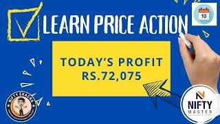 LEARN PRICE ACTION - TODAY PROFIT BOOKING RS.72,075