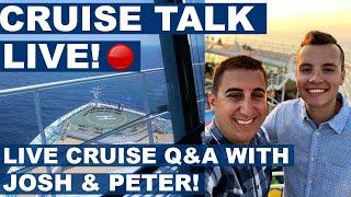 LIVE! | Cruise Talk Wednesday! | Cruise Q & A WIth Josh & Peter!