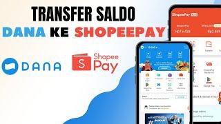 TRANSFER DANA KE SHOPEEPAY | Cara Top Up Shoppepay Lewat Dana | TF dana ke shopeepay