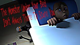 [SFM Creepypasta] The Monster Under Your Bed Isn't always there to scare You