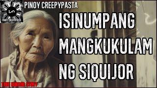 ISINUMPANG MANGKUKULAM NG SIQUIJOR | True Horror Story | Pinoy Creepypasta