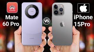 Huawei Mate 60 Pro Vs iPone 15 Pro @Thedstech