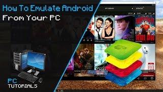 How To Emulate Android On Your PC