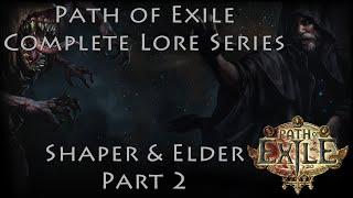 PoE Complete Lore Series: Shaper, Elder, and Zana - Part 2 - The Atlas