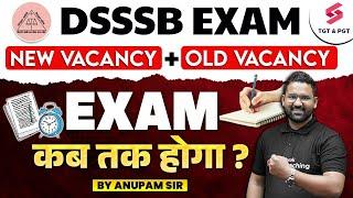 DSSSB Vacancy 2025 | DSSSB PGT Exam Date 2024-25 | DSSSB Exam Date 2025 Update By Anupam Sir