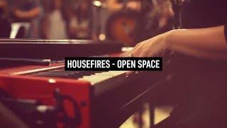 HOUSEFIRES - Open Space (Lyric Video)