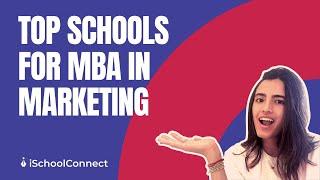 Top Schools for MBA in Marketing | Talia Speaks | iSchoolConnect