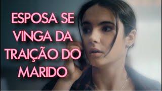 ESPOSA SE VINGA DA TRAIÇÃO DO MARIDO | PERDOAR OU PARTIR? | Melhores filmes e séries