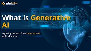 What is Generative AI And How Does it Works? - ValueCoders