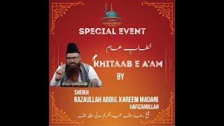 Special Event ll Khitaab e A'am ll Sheikh RazauLLah Abdul Kareem Madani HafizahuLLah