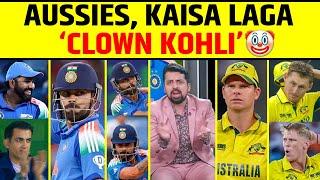 AUSTRALIANS HAI CLOWN  VIRAT KOHLI KA JAWAB | AUSSIES KAISA LAGA 'CLOWN KOHLI' #viratkohli