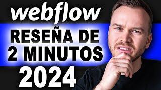 Reseña de Webflow en 2 minutos (2024)