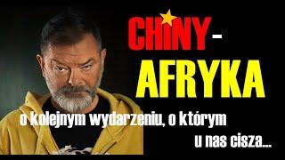  --- Szczyt Chiny - Afryka, czyli o kolejnym wydarzeniu, o którym u nas cisza...