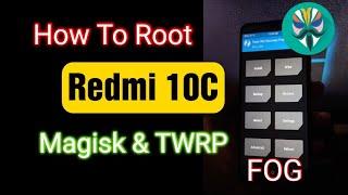 Redmi 10C | How To Root using Magisk & TWRP (Complete Tutorial)