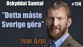 Sveriges Framtid, Konsekvenser & Momika #114 Ivar Arpi