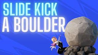 Dislodge A Runaway Boulder With A Slide Kick