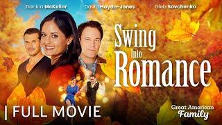 Swing Into Romance | Full Movie | Starring Danica McKellar & David Haydn-Jones