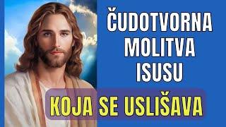 ISUS USLIŠAVA OVU MOLITVU koja je ČUDOTVORNA 