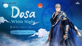 Dosa Theme Music - White Night | Black Desert Console