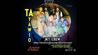 02. JKT Crew - Ta Yawio (2022)[Jaywes Playlist][Produced by; Tomio Pinango@Tomio Studio]