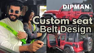 Jeep Rubicon Seat Belt Changing | Seat belt can be custom designed | DIPMAN