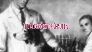 The Discovery of Insulin