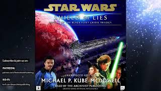 Chapter 07: Star Wars (16 ABY):  Black Fleet Crisis Vol. 2 - SHIELD OF LIES (UNABRIDGED AUDIOBOOK)