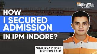 IPMAT Indore 2022 Topper Interview - Shaurya Deore | Toppers Strategy to Crack IPMAT 2023