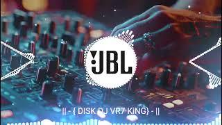 HAM TUMAKO NIGA HO ME IS TARAH BASHA LENGE - HINDISONG DJ REMIX DJ VR7 KING DJ JBL HARD BOSS