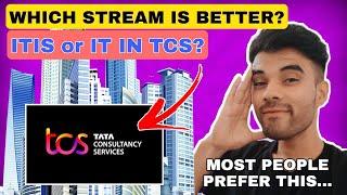 Everything about Tcs ITIS & IT stream | Which is better for you?