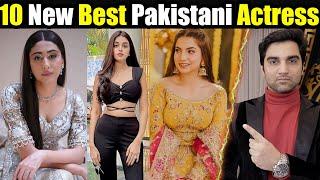 Top 10 New Best Pakistani Drama Actresses 2024 | ARY DIGITAL | HAR PAL GEO | HUM TV | MR NOMAN ALEEM