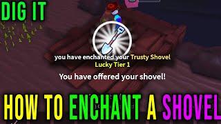 HOW TO ENCHANT A SHOVEL - EASY GUIDE [DIG IT] - Roblox