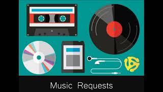 Music Requests (see description below)