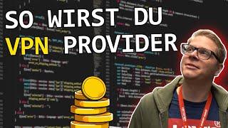 WIE wirst DU selber zum VPN Provider?