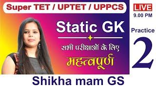Static GK | Live Practice 2 | UPPCS | STET | UPTET | Shikha mam GS