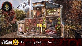 FALLOUT 76 | Tiny Log Cabin Camp.