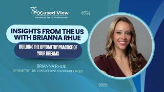 Insights from the US with Brianna Rhue – Building the Optometry Practice of Your Dreams