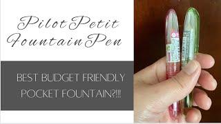 Pilot Petit Fountain Pen: Best Beginner Budget friendly Pocket Pen