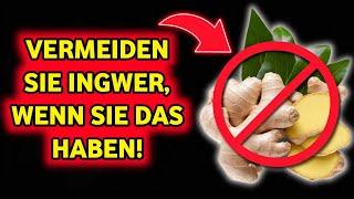 Vermeiden Sie Ingwer, wenn Sie diese 8 Gesundheitsprobleme haben!