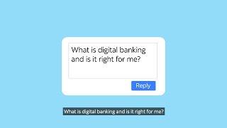 Digital Banking Q&A: What is Digital Banking?