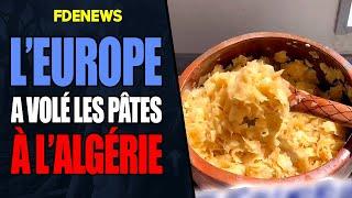 L'EUROPE A PILLÉ LA RECETTE DES PÂTES À L'ALGÉRIE