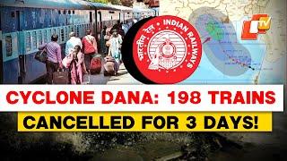 Cyclone ‘Dana’: 198 Trains CANCELLED For 3 Days! Odisha, West Bengal Brace For Heavy Rainfall