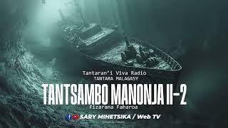 Tantara Malagasy - TANTSAMBO MANONJA II- Fizarana faharoa (Tantaran'i Viva Radio) Tantara mitohy