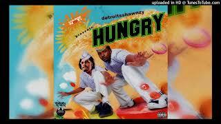 DetroitsShawnzy - Hungry [Official Audio]