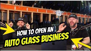 How to start a SUCCESSFUL Auto Glass business! #autoglass #smallbusiness #howto #explore